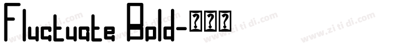 Fluctuate Bold字体转换 Fluctuate Bold字体转换
